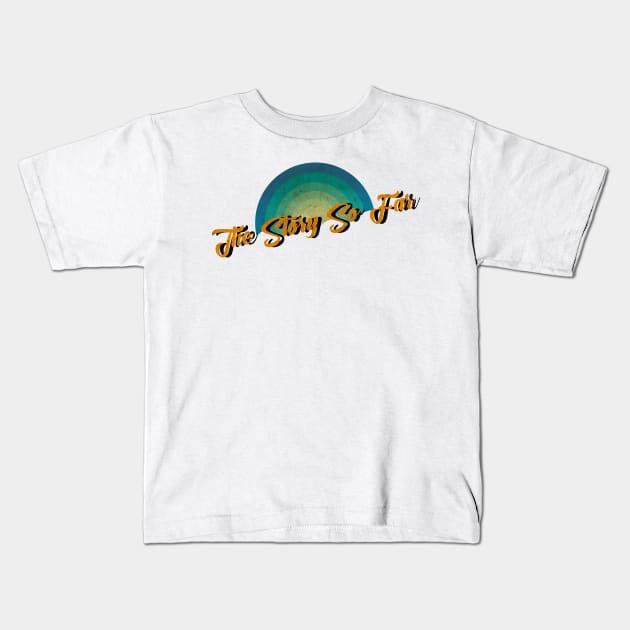 vintage retro The Story So Far Kids T-Shirt by BerduaPodcast